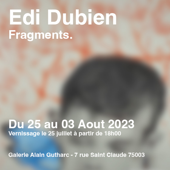 FRAGMENTS. , avec le soutien de la galerie Alain Gutharc, Paris, 2023